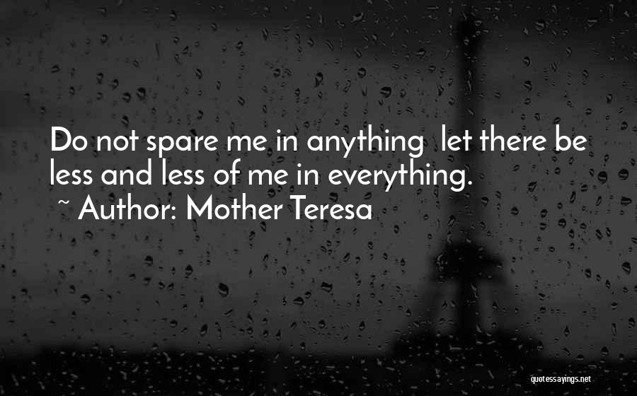 Spare Me Quotes By Mother Teresa