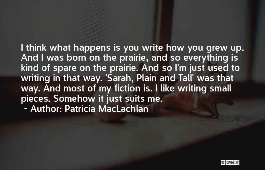 Spare Me Quotes By Patricia MacLachlan