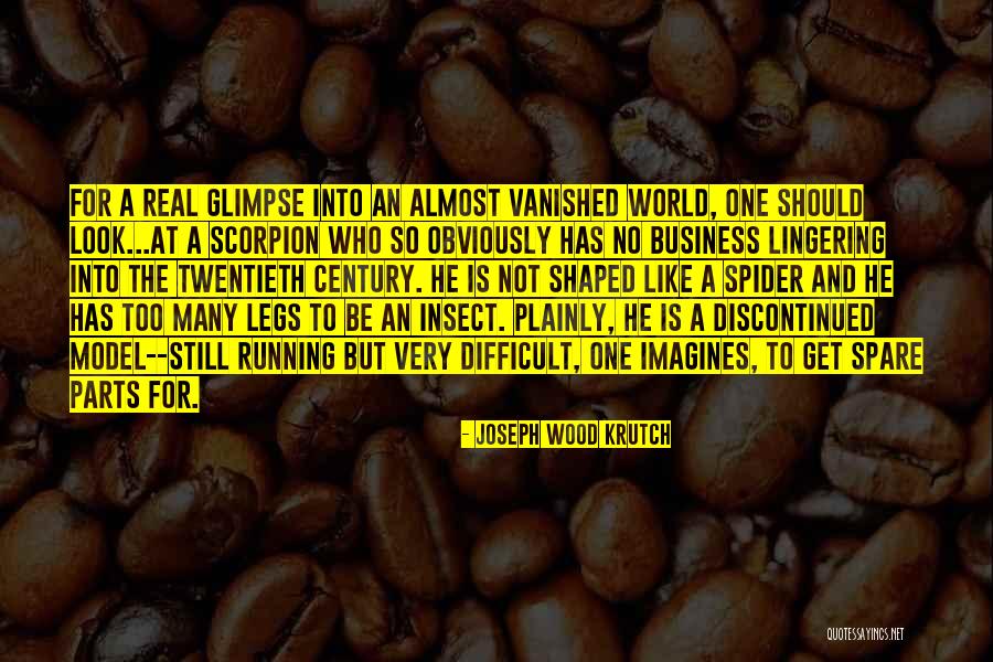 Spare Parts Quotes By Joseph Wood Krutch Spare Parts Quotes By Joseph Wood Krutch