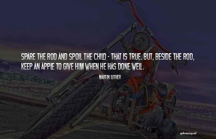 Spare The Rod Spoil The Child Quotes By Martin Luther Spare The Rod Spoil The Child Quotes By Martin Luther