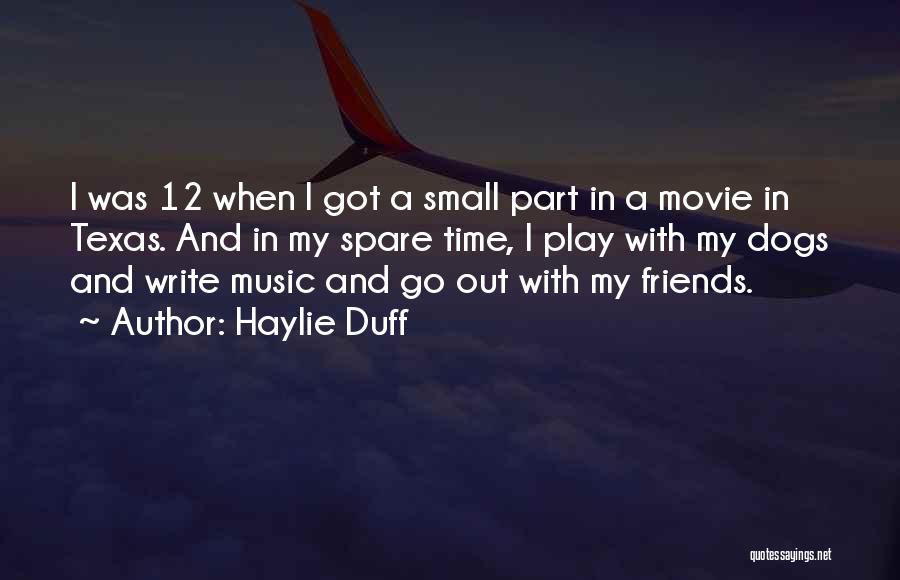 Spare Time For Friends Quotes By Haylie Duff