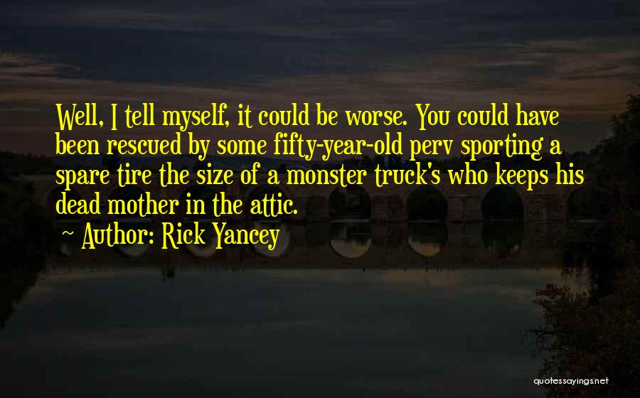 Spare Tire Quotes By Rick Yancey