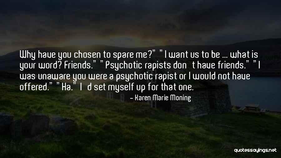 Spare Us Quotes By Karen Marie Moning