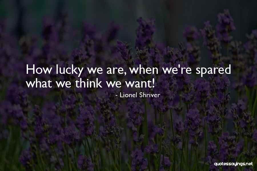 Spared Quotes By Lionel Shriver Spared Quotes By Lionel Shriver