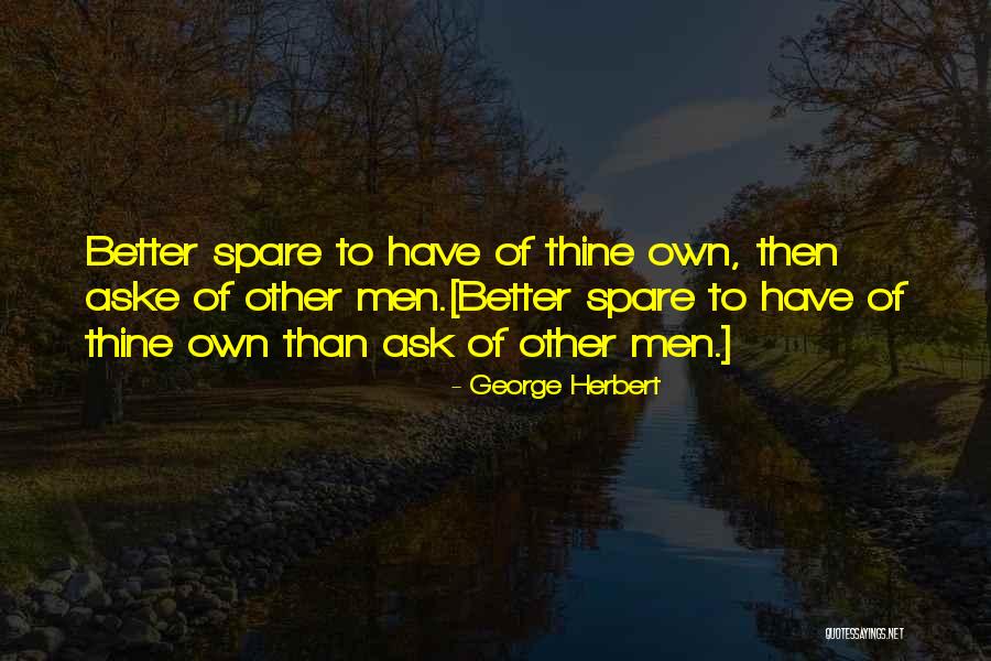 Spares Quotes By George Herbert Spares Quotes By George Herbert