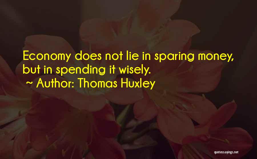 Sparing Someone Quotes By Thomas Huxley