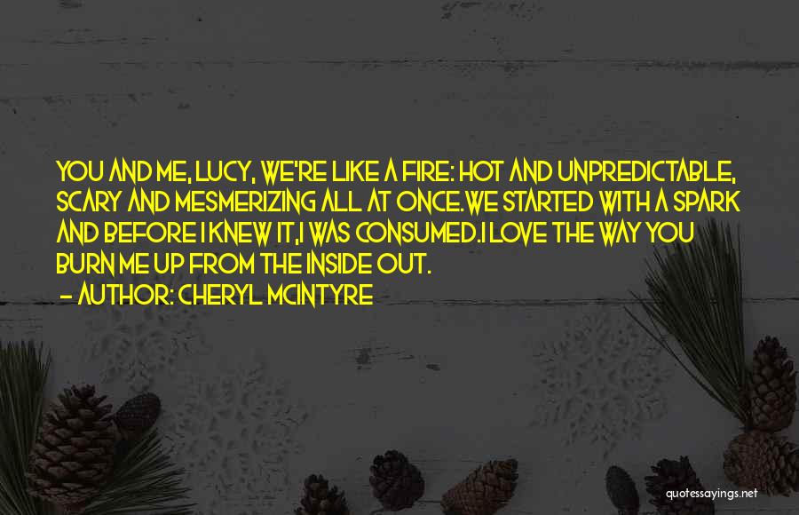 Spark A Fire Quotes By Cheryl McIntyre