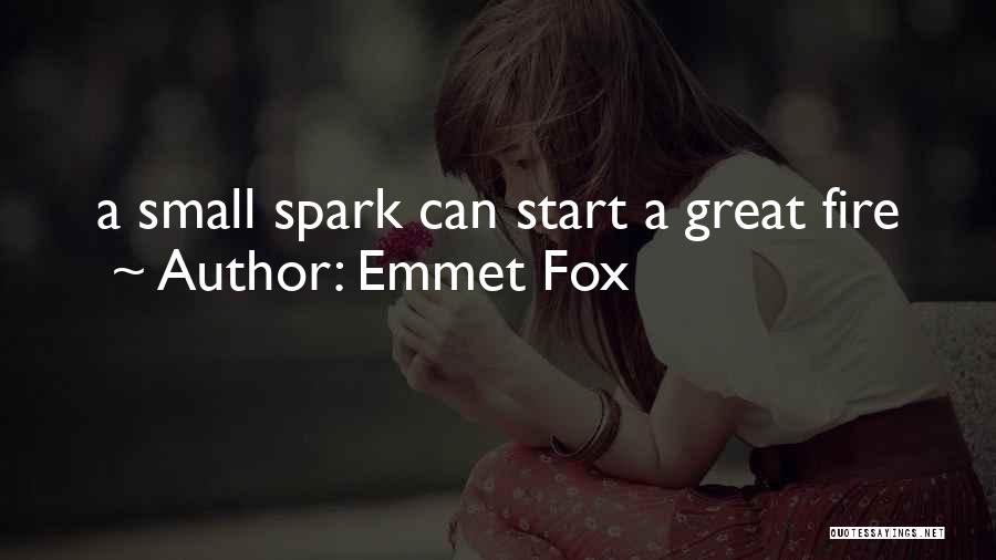 Spark A Fire Quotes By Emmet Fox