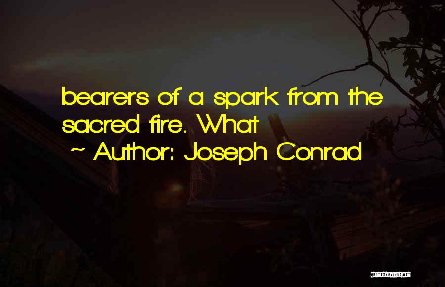 Spark A Fire Quotes By Joseph Conrad