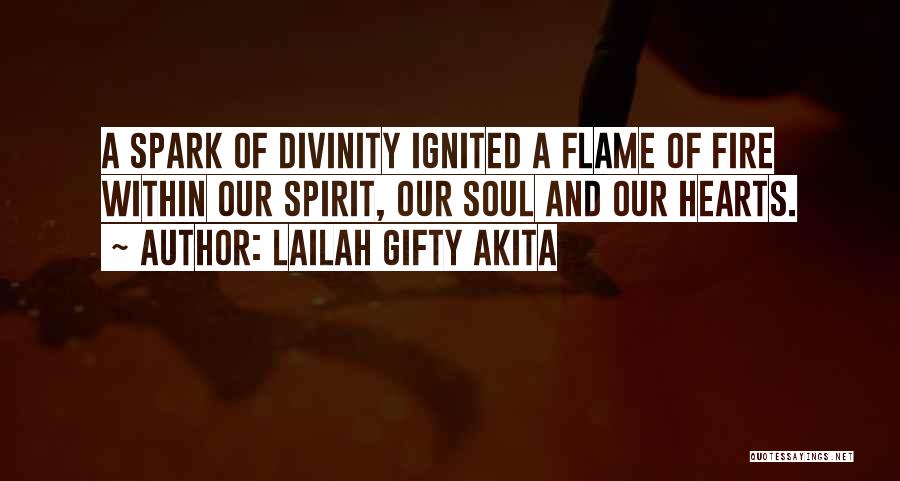 Spark A Fire Quotes By Lailah Gifty Akita