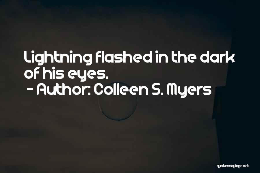 Spark In Eyes Quotes By Colleen S. Myers