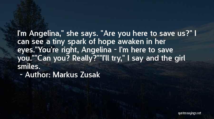 Spark In Eyes Quotes By Markus Zusak