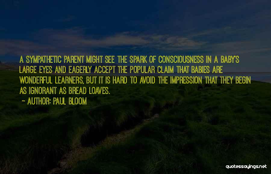 Spark In Eyes Quotes By Paul Bloom