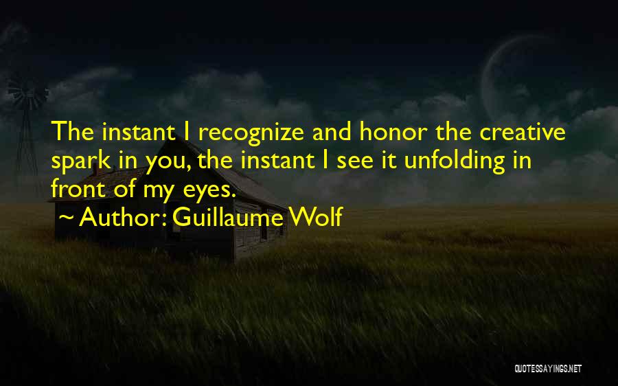 Spark In My Eyes Quotes By Guillaume Wolf