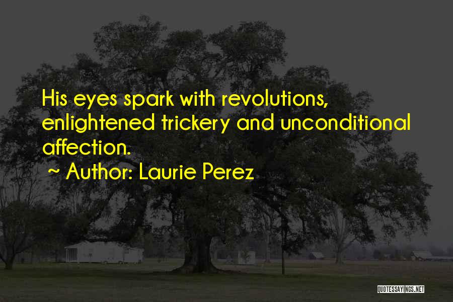 Spark In My Eyes Quotes By Laurie Perez