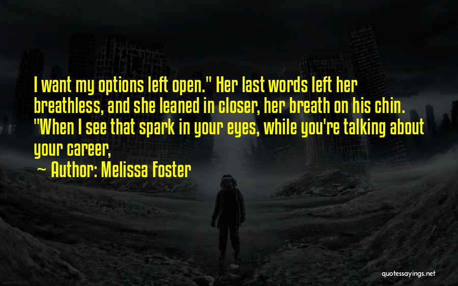 Spark In My Eyes Quotes By Melissa Foster