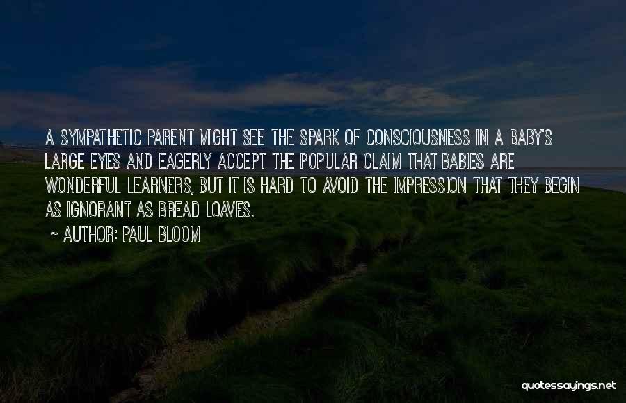 Spark In My Eyes Quotes By Paul Bloom