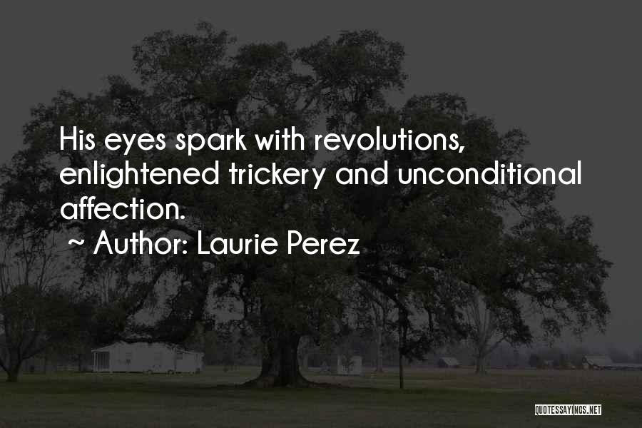 Spark In Your Eyes Quotes By Laurie Perez