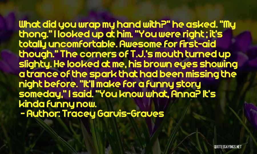 Spark In Your Eyes Quotes By Tracey Garvis-Graves