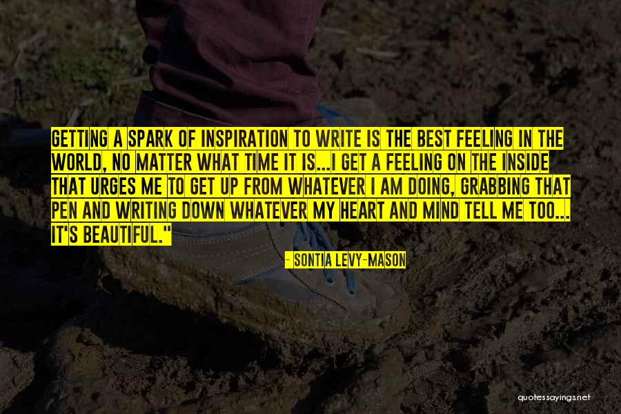 Spark Motivational Quotes By Sontia Levy-Mason Spark Motivational Quotes By Sontia Levy-Mason