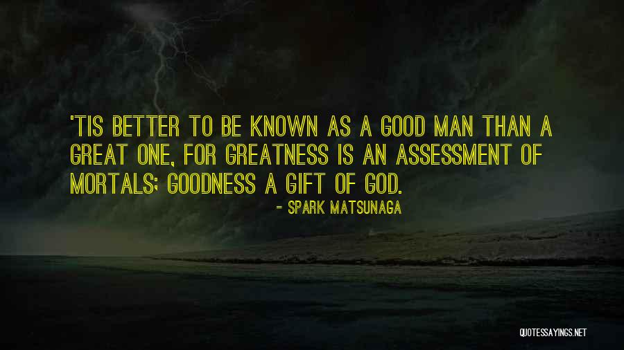 Spark Of Good Quotes By Spark Matsunaga Spark Of Good Quotes By Spark Matsunaga