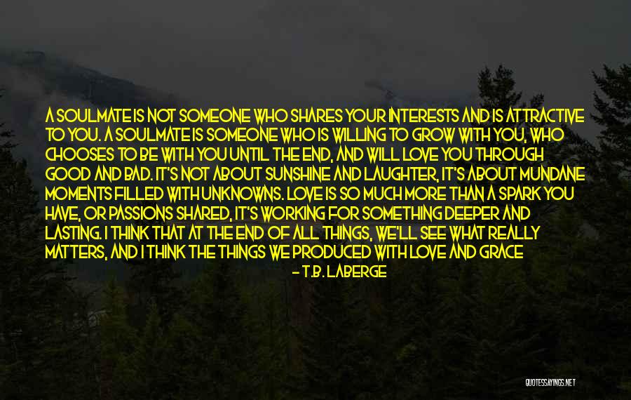Spark Of Good Quotes By T.B. LaBerge Spark Of Good Quotes By T.B. LaBerge