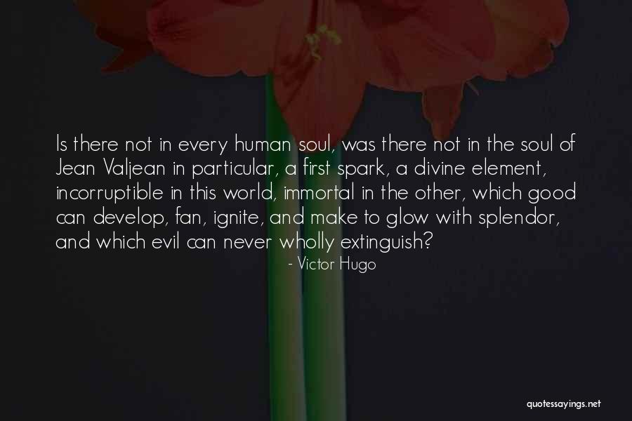 Spark Of Good Quotes By Victor Hugo Spark Of Good Quotes By Victor Hugo