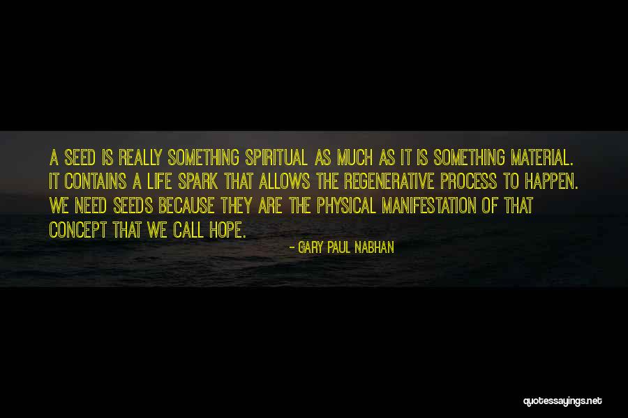 Spark Of Life Quotes By Gary Paul Nabhan Spark Of Life Quotes By Gary Paul Nabhan
