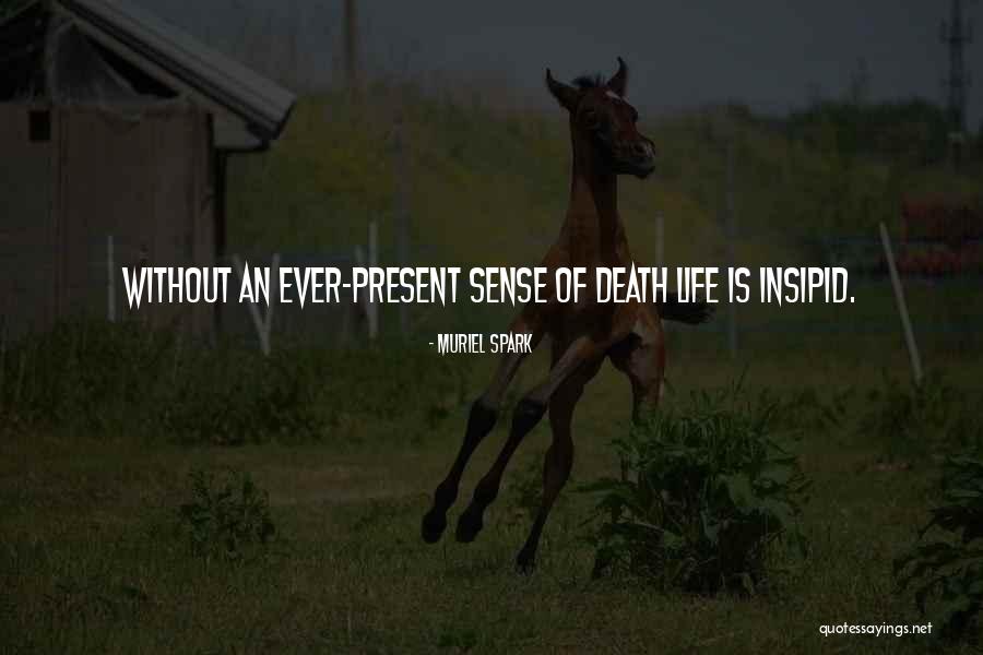 Spark Of Life Quotes By Muriel Spark Spark Of Life Quotes By Muriel Spark