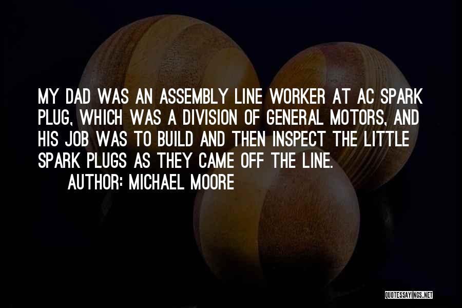 Spark Plug Quotes By Michael Moore
