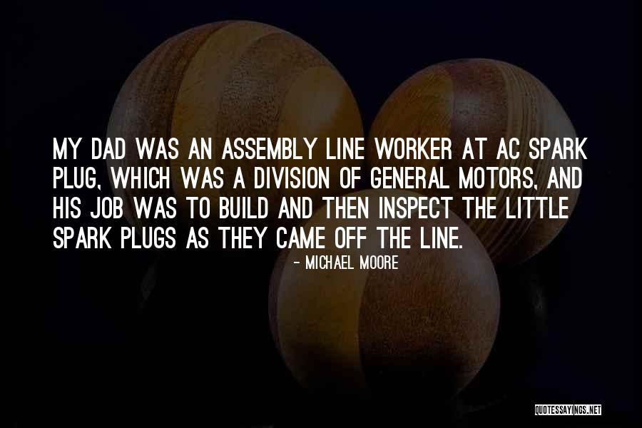 Spark Plug Quotes By Michael Moore