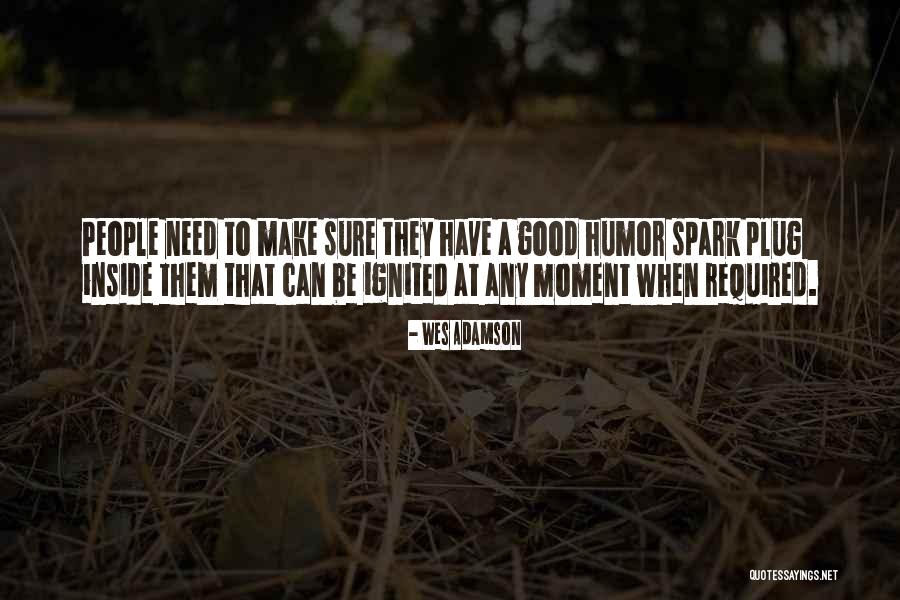Spark Plug Quotes By Wes Adamson Spark Plug Quotes By Wes Adamson