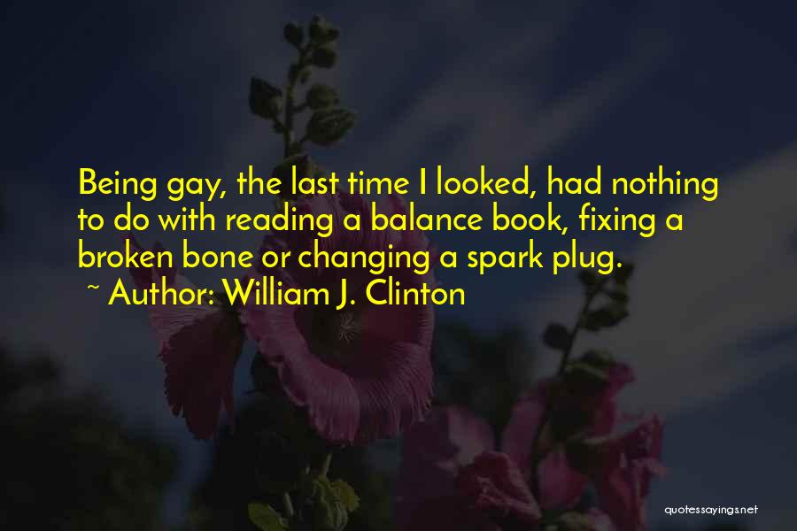 Spark Plug Quotes By William J. Clinton