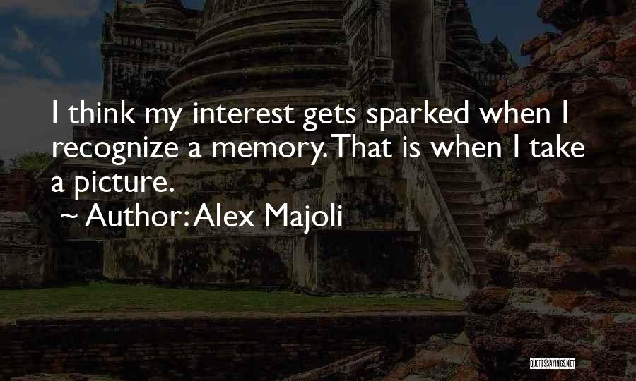 Sparked My Interest Quotes By Alex Majoli