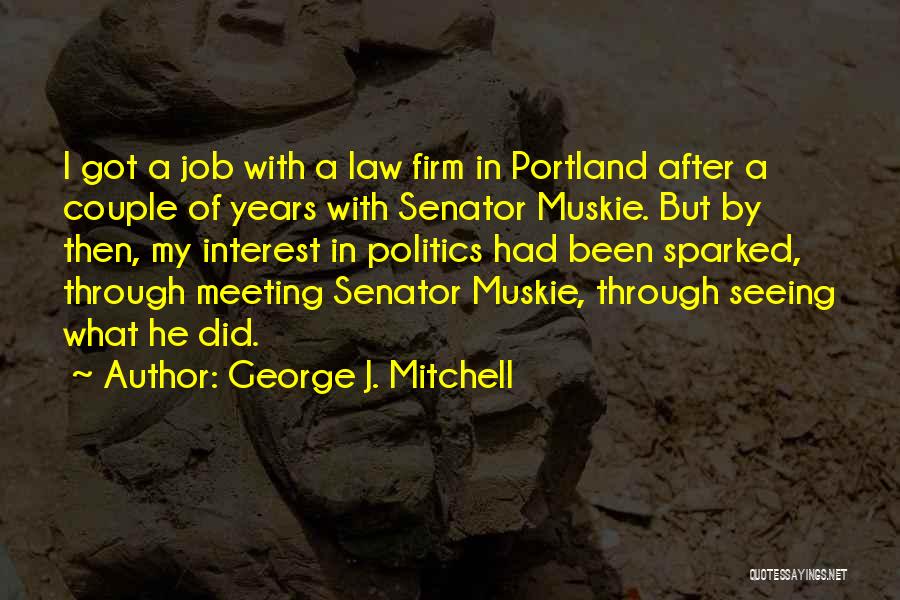 Sparked My Interest Quotes By George J. Mitchell