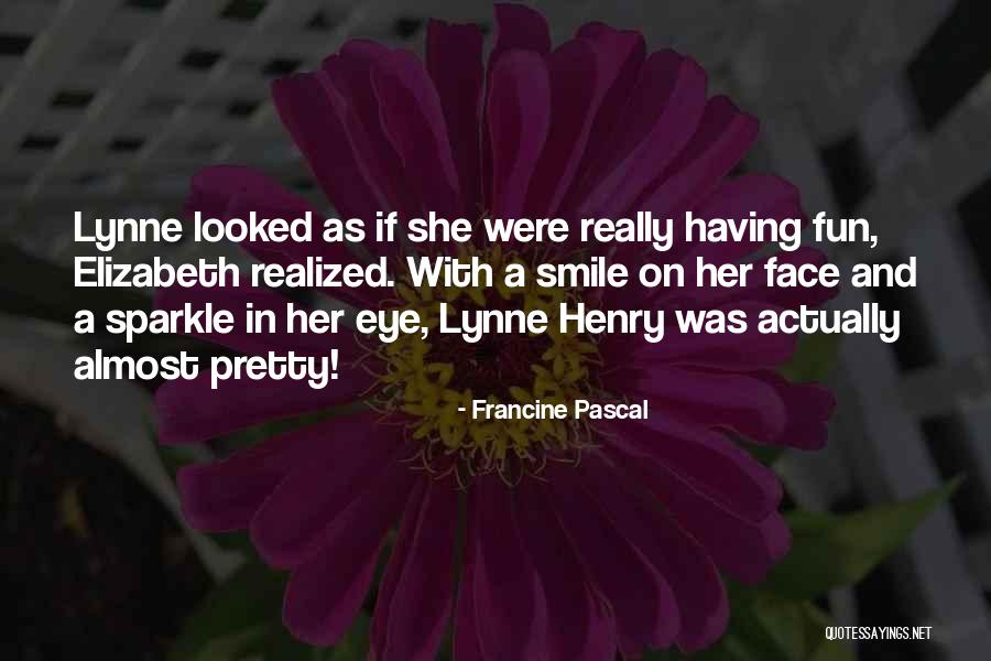Sparkle In Eye Quotes By Francine Pascal Sparkle In Eye Quotes By Francine Pascal