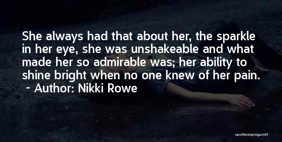Sparkle In Her Eye Quotes By Nikki Rowe