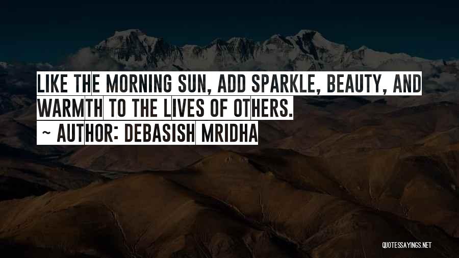 Sparkle Life Quotes By Debasish Mridha