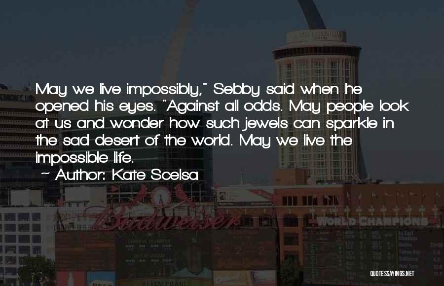 Sparkle Life Quotes By Kate Scelsa
