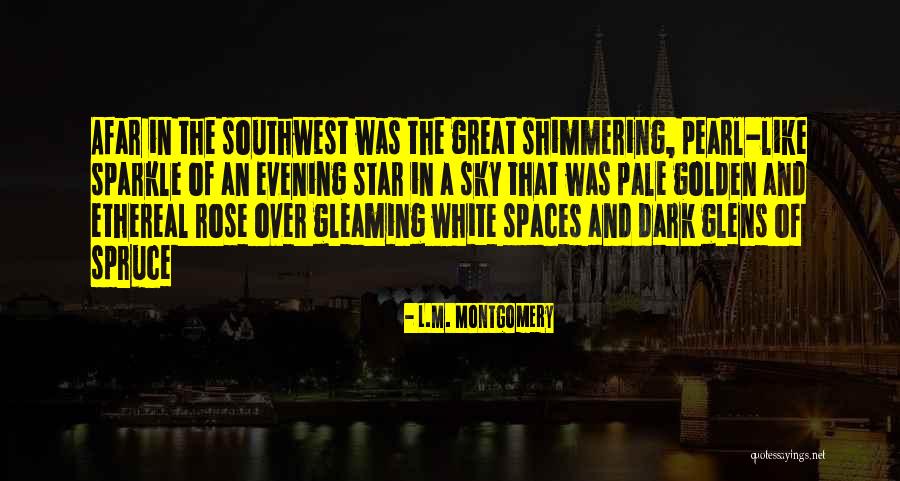 Sparkle Like A Star Quotes By L.M. Montgomery Sparkle Like A Star Quotes By L.M. Montgomery