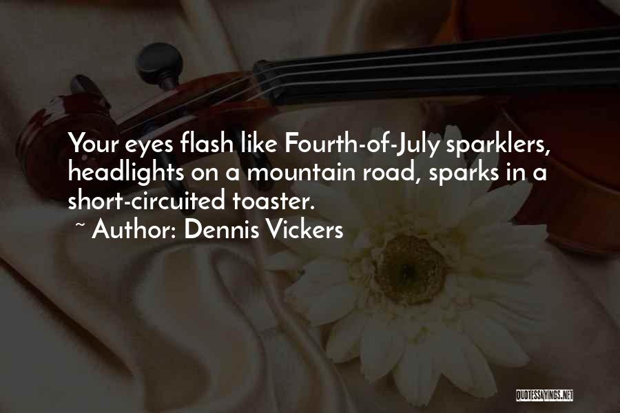 Sparklers Quotes By Dennis Vickers
