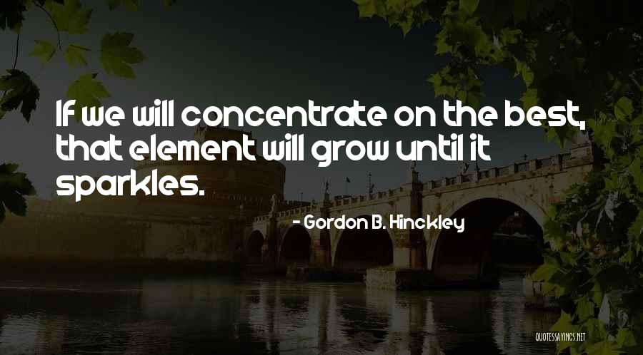 Sparkles Quotes By Gordon B. Hinckley