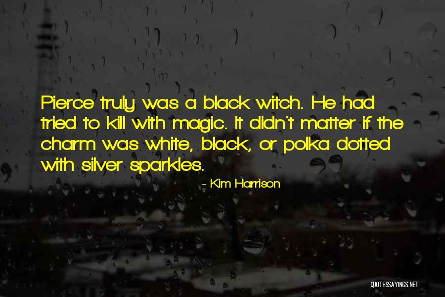 Sparkles Quotes By Kim Harrison