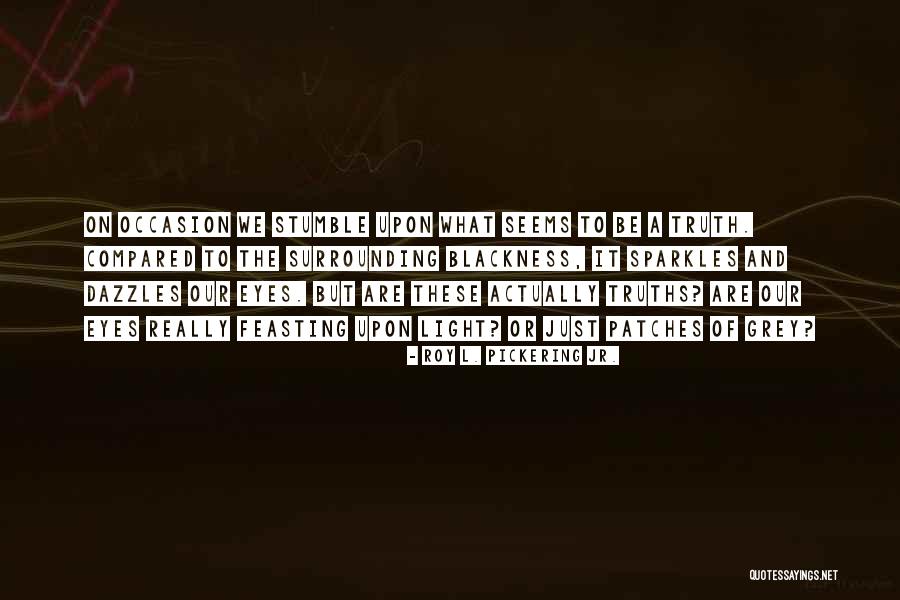 Sparkles Quotes By Roy L. Pickering Jr.