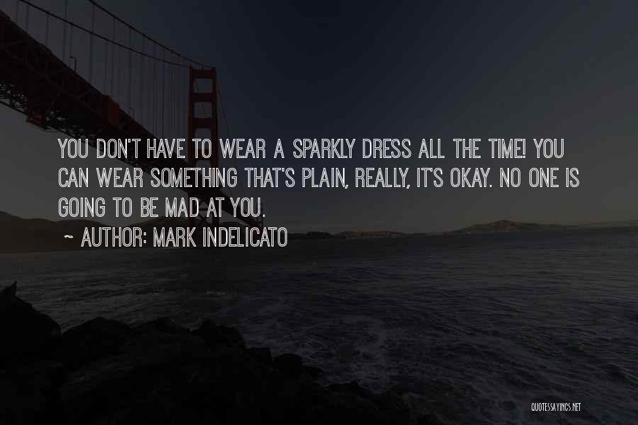 Sparkly Dress Quotes By Mark Indelicato