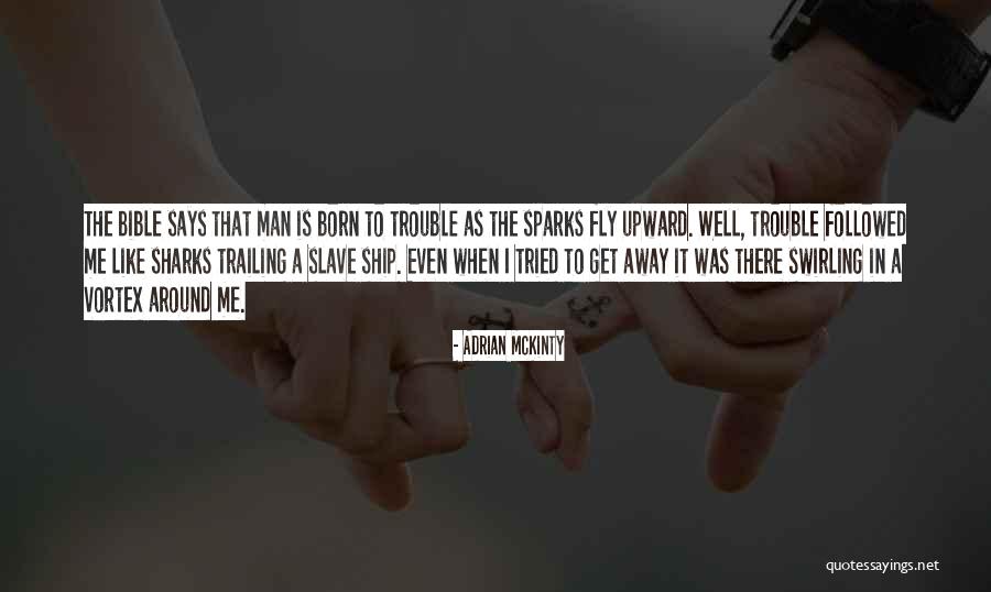 Sparks Fly Quotes By Adrian McKinty Sparks Fly Quotes By Adrian McKinty