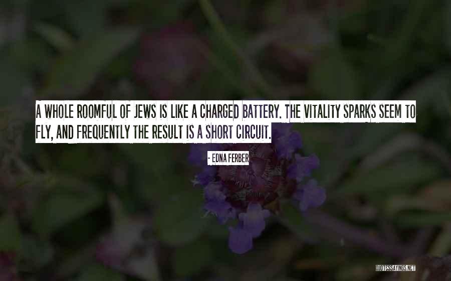 Sparks Fly Quotes By Edna Ferber Sparks Fly Quotes By Edna Ferber