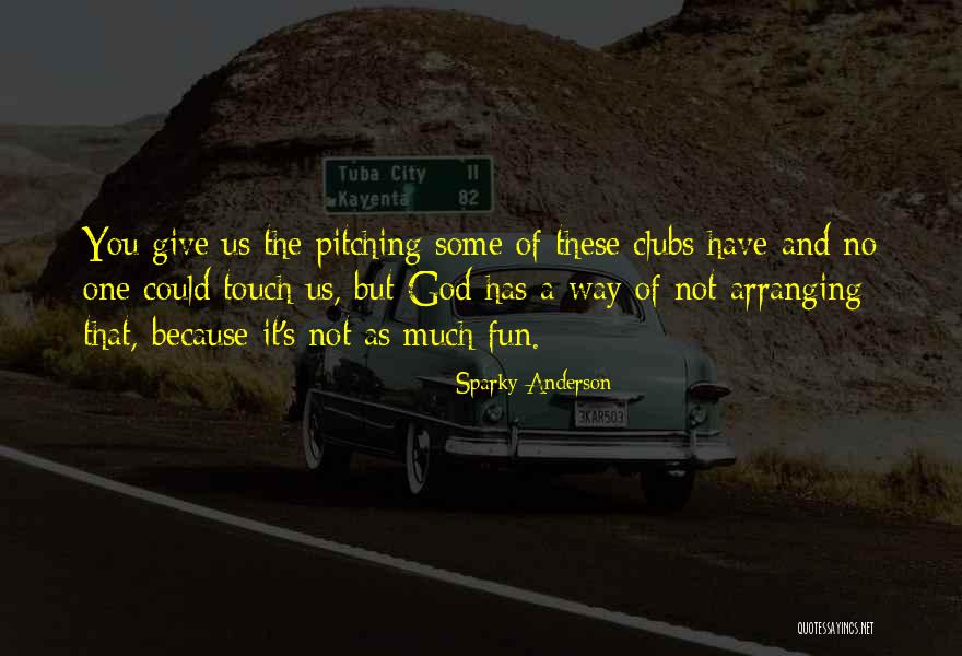 Sparky Anderson Quotes 118582 Sparky Anderson Quotes 118582