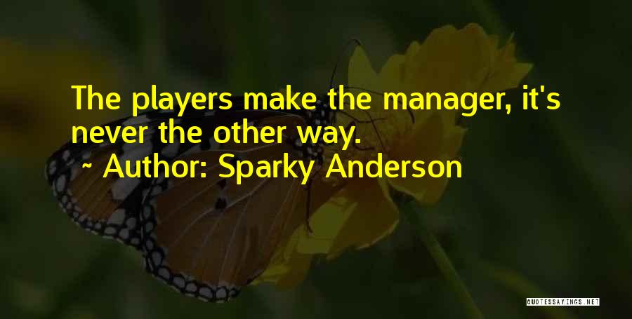 Sparky Anderson Quotes 1476288