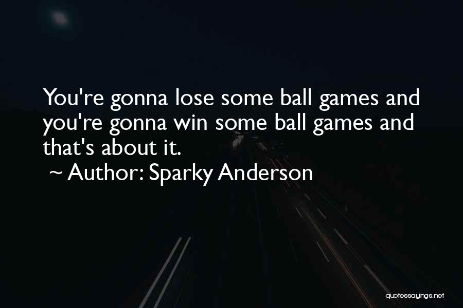 Sparky Anderson Quotes 1775627